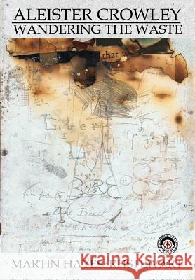 Aleister Crowley: Wandering the Waste