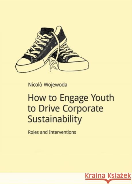 How to Engage Youth to Drive Corporate Sustainability: Roles and Interventions