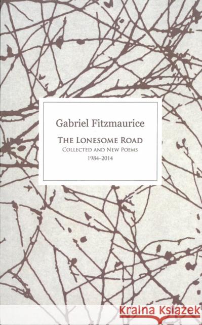 The Lonesome Road: Collected and New Poems, 1984-2014