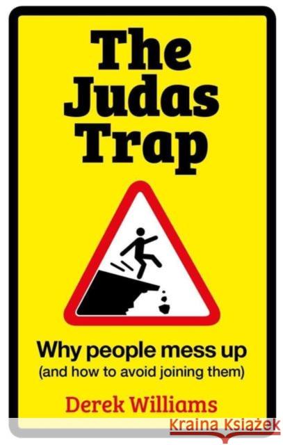 The Judas Trap: Why People Mess Up (and How to Avoid Joining Them)