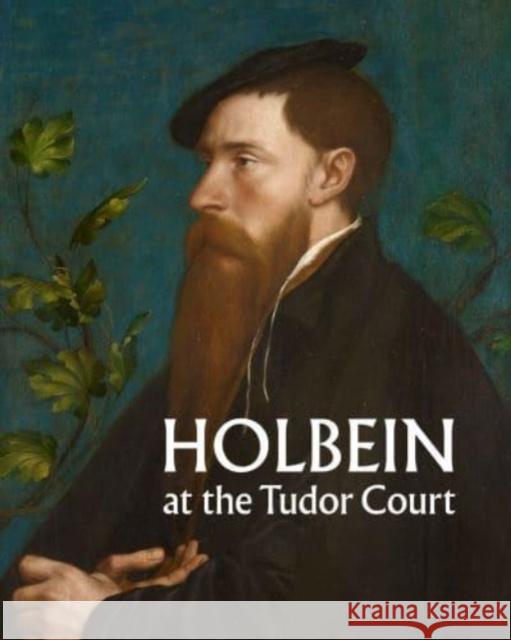 Holbein at the Tudor Court