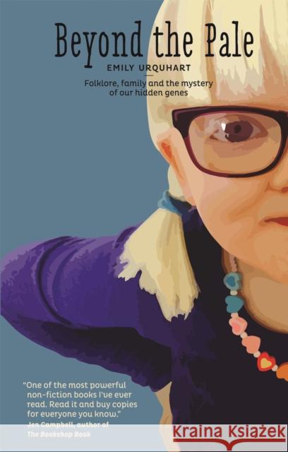 Beyond The Pale: Folklore, Family and the Mystery of Our Hidden Genes