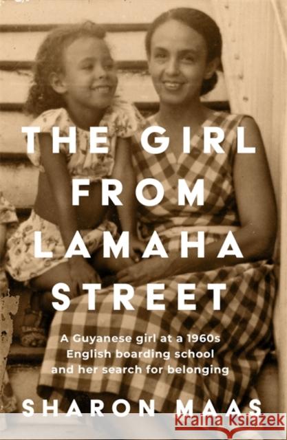 The Girl from Lamaha Street: A Guyanese girl at a 1950s English boarding school and her search for belonging