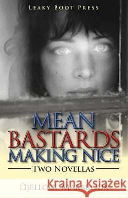 Mean Bastards Making Nice-Two Novellas