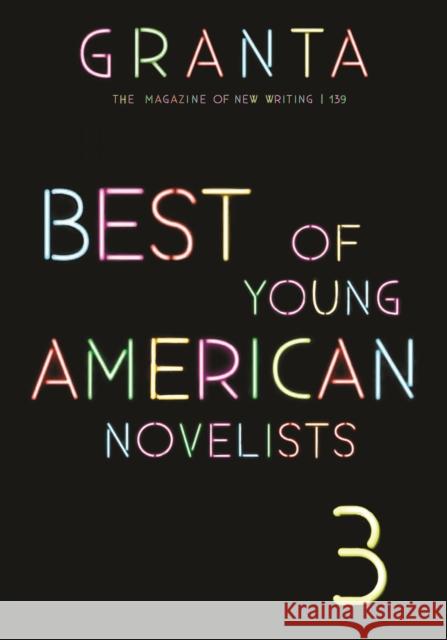 Granta 139: Best of Young American Novelists