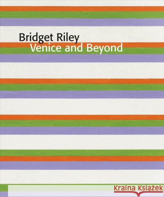 Bridget Riley: Venice and Beyond