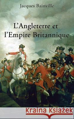 L'Angleterre Et L'Empire Britannique