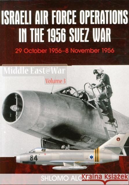 Israeli Air Force Operations in the 1956 Suez War: 29 October-8 November 1956