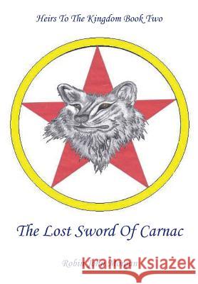 Heirs to the Kingdom Book Two: The Lost Sword of Carnac