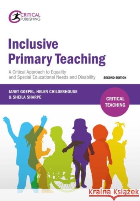 Inclusive Primary Teaching: A critical approach to equality and special educational needs and disability
