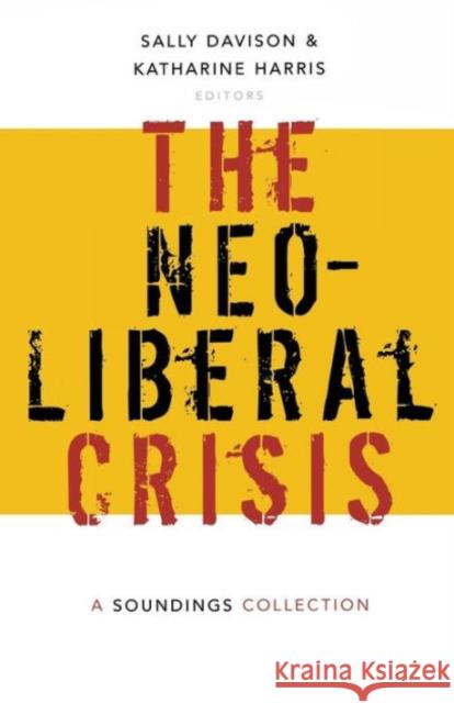 Neoliberal Crisis: A Soundings Collection