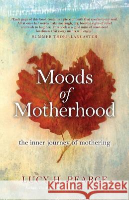 Moods of Motherhood: The inner journey of mothering