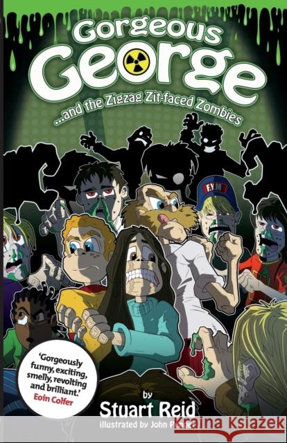 Gorgeous George and the Zigzag Zit-faced Zombies: New 2017 Edition