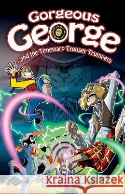 Gorgeous George and the Timewarp Trouser Trumpets