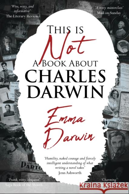 This is Not a Book About Charles Darwin: A writer's journey through my family