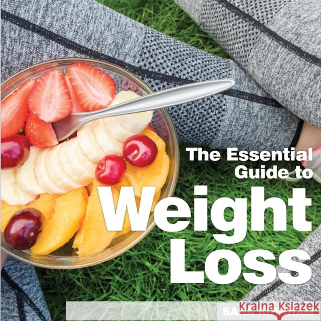 Weight Loss: The Essential Guide