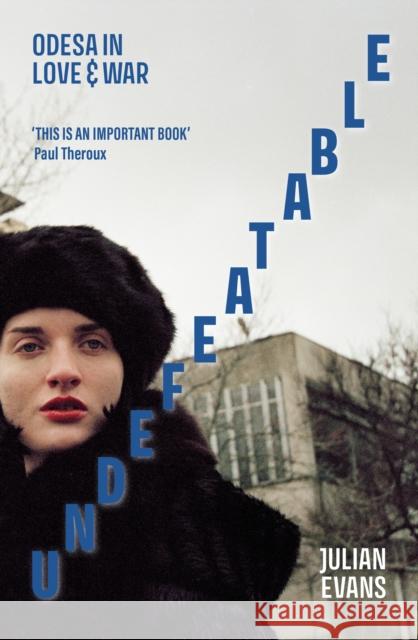 Undefeatable: Odesa in Love and War