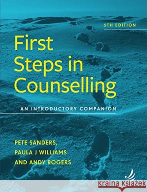 First Steps in Counselling (5th Edition): An introductory companion