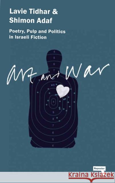 Art & War: Poetry, Pulp and Politics in Israeli Fiction