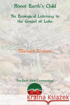 About Earth's Child: An Ecological Listening to the Gospel of Luke