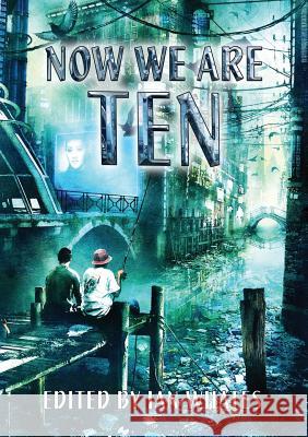 Now We are Ten: Celebrating the First Ten Years of Newcon Press