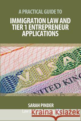 A Practical Guide to Immigration Law and Tier 1 Entrepreneur Applications