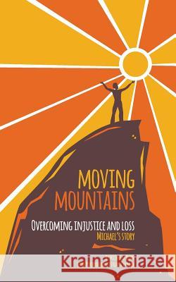 Overcoming Loss and Injustice: Michaels Story