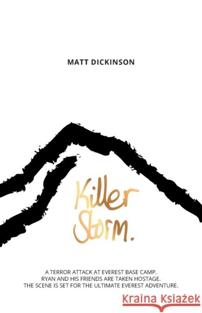 Killer Storm: A terror attack at Everest Base Camp. Ryan and his friends are taken hostage. The scene is set for the ultimate Everest adventure.