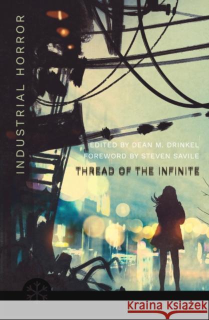 The Thread of the Infinite: Tales of Industrial Horror