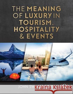 The Meaning of Luxury in Tourism, Hospitality and Events