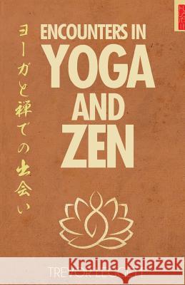 Encounters In Yoga And Zen