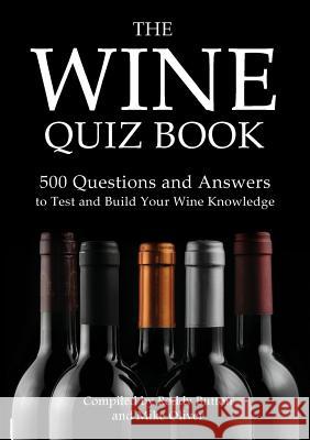 The Wine Quiz Book: 500 Questions and Answers to Test and Build Your Wine Knowledge