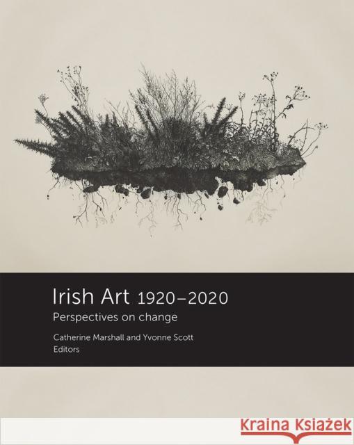 Irish Art 1920-2020: Perspectives on Change