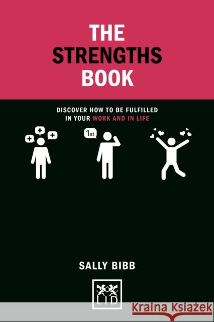 Strengths Book: Discover How To Be Fulfilled in Your Work and in Life