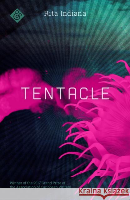 Tentacle: Winner of the 2017 Grand Prize of the Association of Caribbean Writers