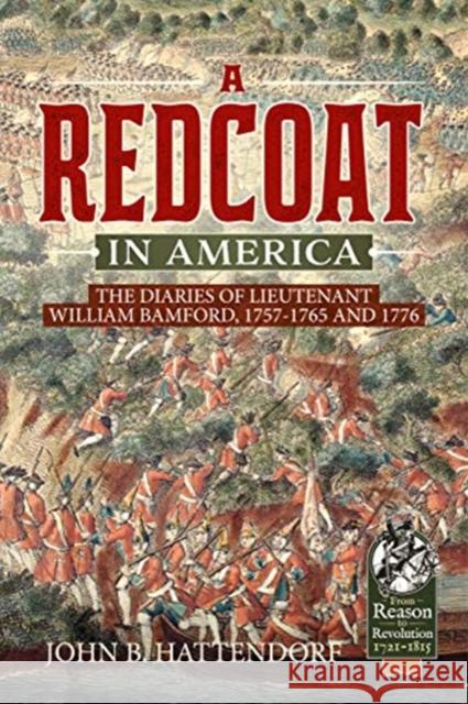 A Redcoat in America: The Diaries of Lieutenant William Bamford, 1757-1765 and 1776