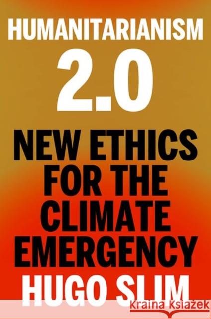 Humanitarianism 2.0: New Ethics for the Climate Emergency