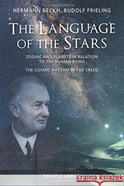 The Language Of The Stars: Zodiac And Planets In Relation To The Human Being - The Cosmic Rhythm in the Creed