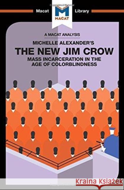 An Analysis of Michelle Alexander's the New Jim Crow: Mass Incarceration in the Age of Colorblindness