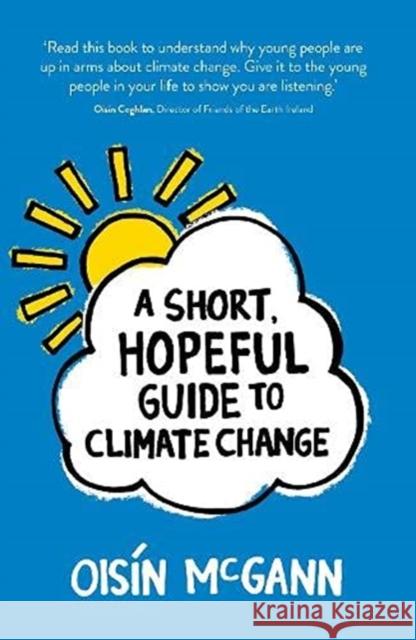 A Short, Hopeful Guide to Climate Change