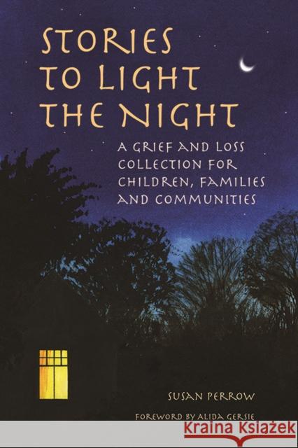 Stories to Light the Night: A Grief and Loss Collection for Children, Families and Communities