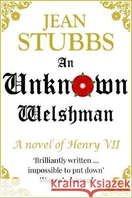 An Unknown Welshman: A novel of Henry VII