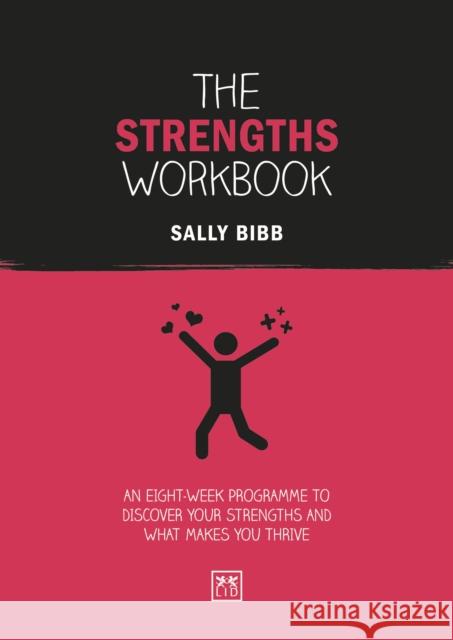 The Strengths Workbook: An eight-week programme to discover your strengths and what makes you thrive