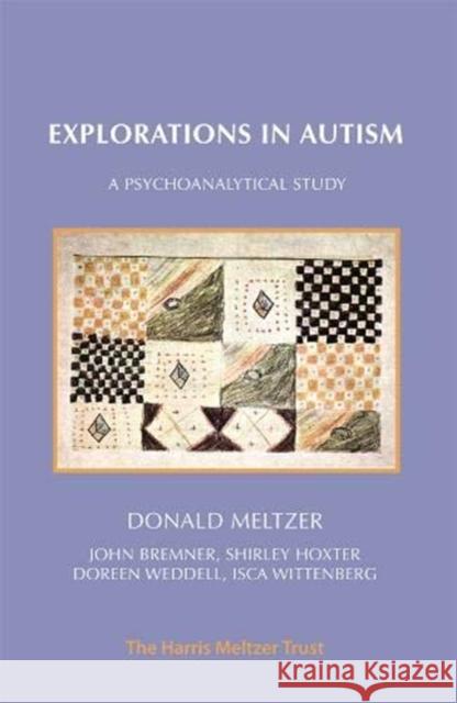 Explorations in Autism: A Psychoanalytical Study