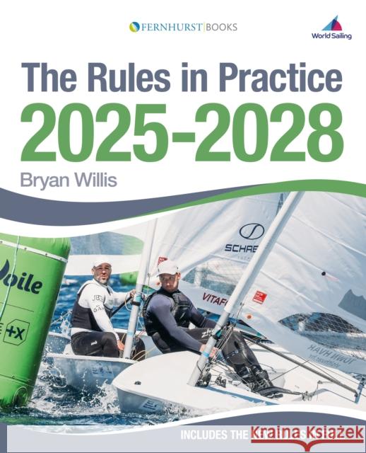 The Rules in Practice 2025-2028: The Guide to the Rules of Sailing Around the Racecourse