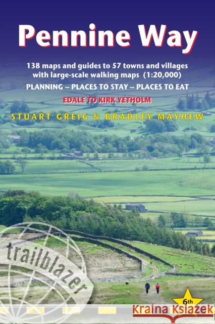 Pennine Way - guide and maps to 57 towns and villages with large-scale walking maps (1:20 000): Edale to Kirk Yetholm - Planning, places to stay and places to eat