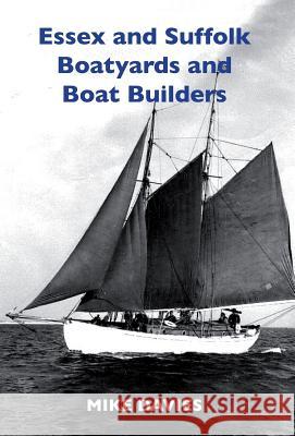 Essex and Suffolk Boatyards and Boat Builders