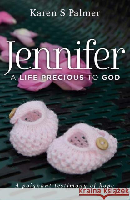 Jennifer: A Life Precious to God