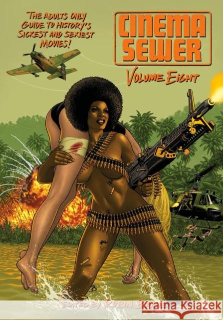 Cinema Sewer: Volume Eight: The Adults Only Guide to History's Sickest and Sexiest Movies!