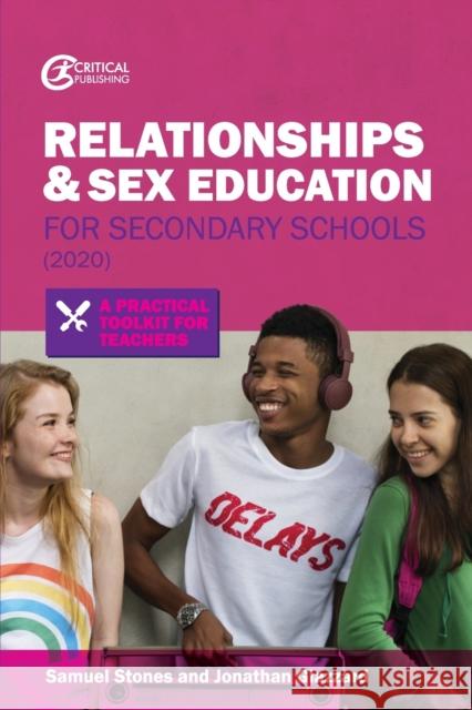Relationships and Sex Education for Secondary Schools (2020): A Practical Toolkit for Teachers